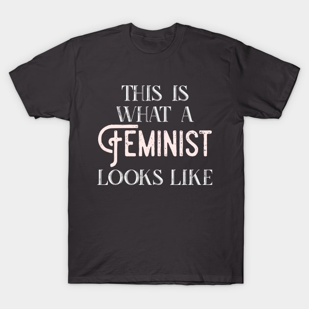 This is what a feminist looks like T-Shirt by christinamedeirosdesigns